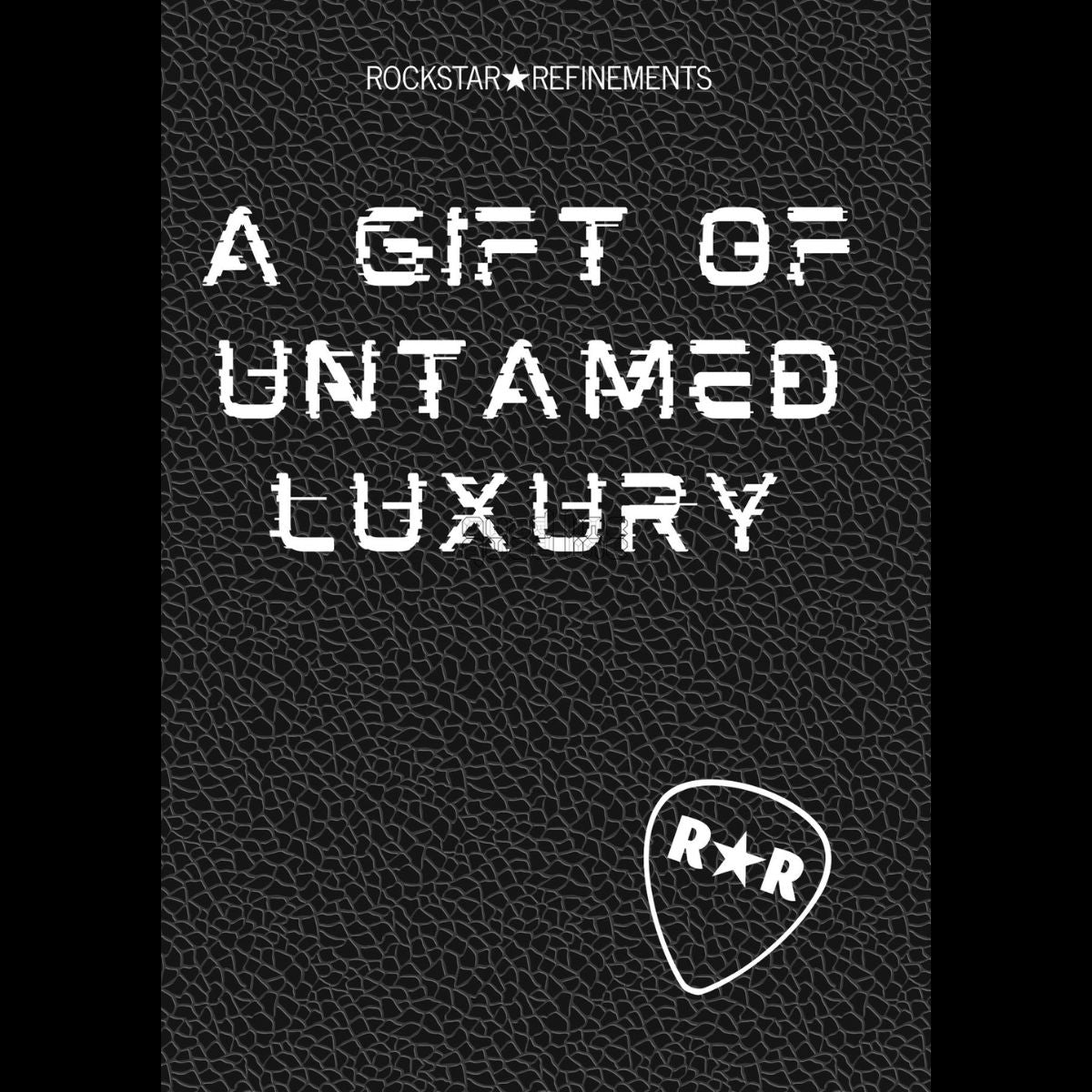 ROCKSTAR★REFINEMENTS Postable Greetings card reading "A Gift of Untamed Luxury" on a textured black background.