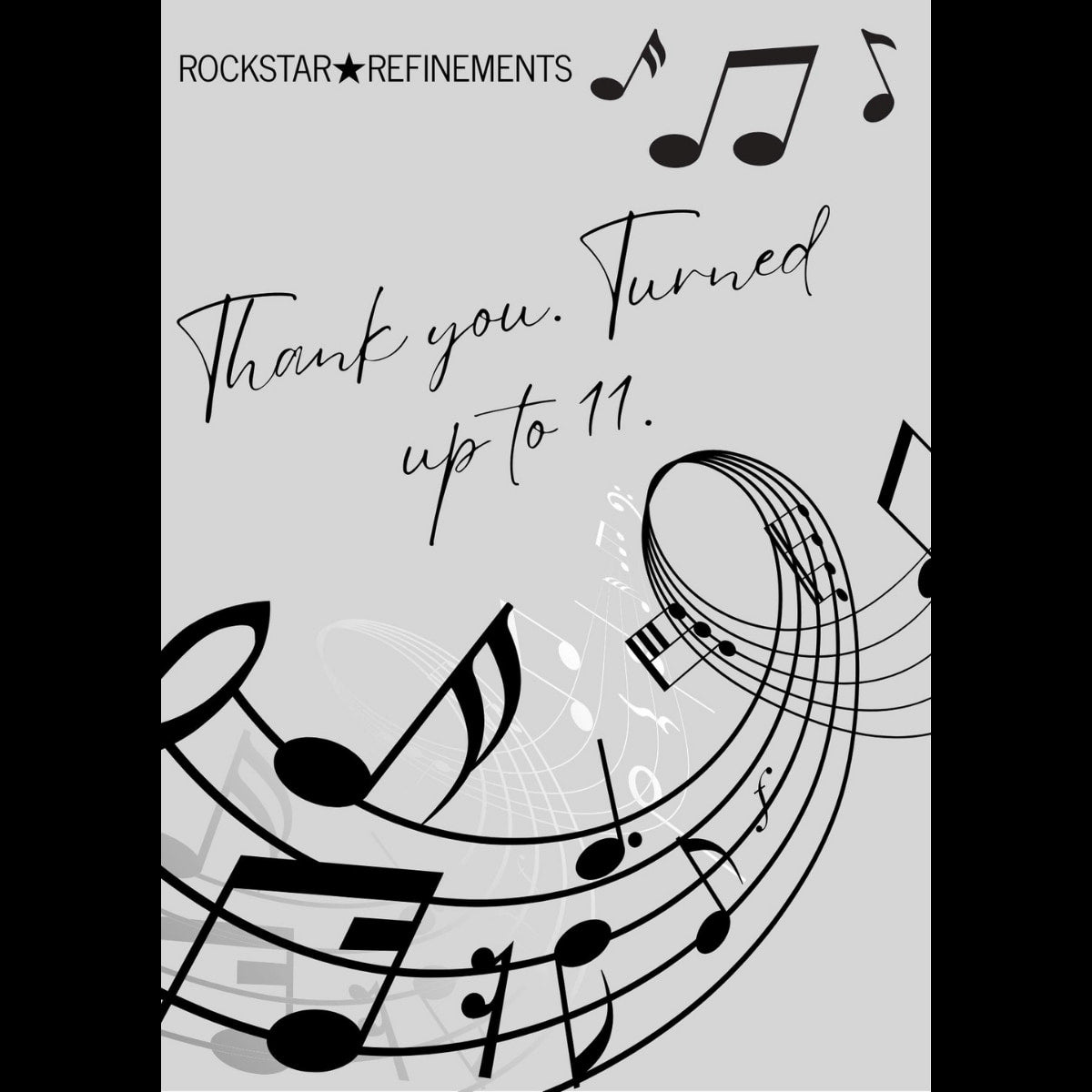 ROCKSTAR★REFINEMENTS™ gift card design with musical notes and handwritten style text saying ‘Thank you. Turned up to 11.’ on a light 